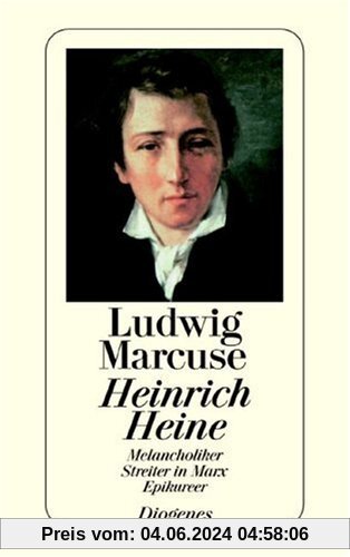 Heinrich Heine: Melancholiker, Streiter in Marx, Epikureer